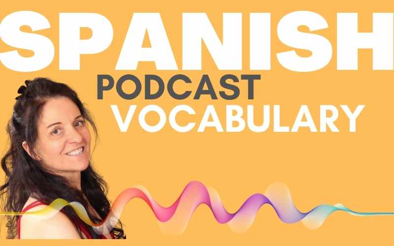 This Is How You Learn Spanish Vocabulary Super Fast